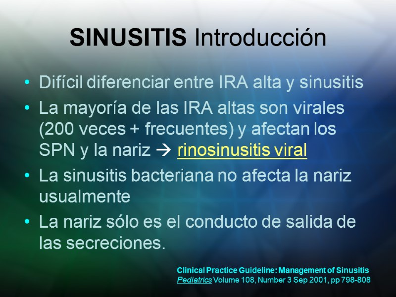 SINUSITIS Introducción Difícil diferenciar entre IRA alta y sinusitis La mayoría de las IRA